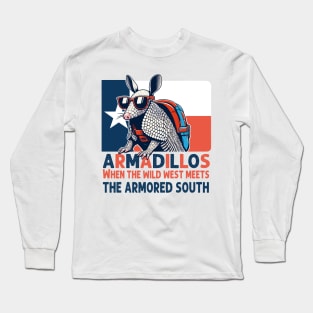 Armadillo - Texas Armadillo: When the Wild West meets the Armored South. Long Sleeve T-Shirt